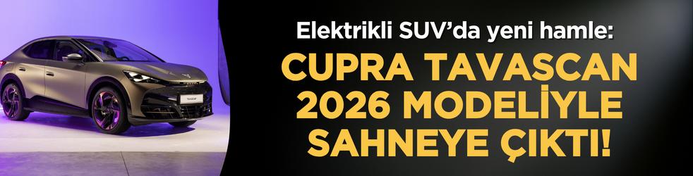 Elektrikli SUV’da yeni hamle: Cupra Tavascan 2026 modeliyle sahneye çıktı!