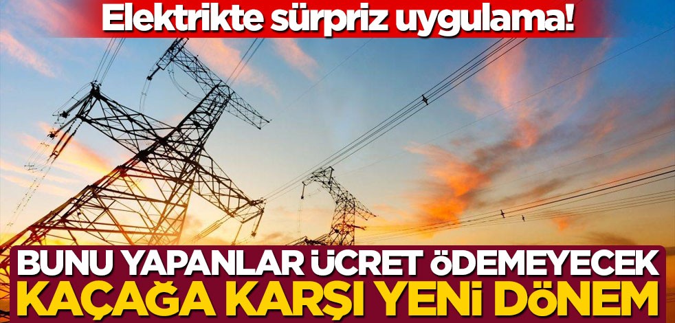 Elektrikte sürpriz uygulama!