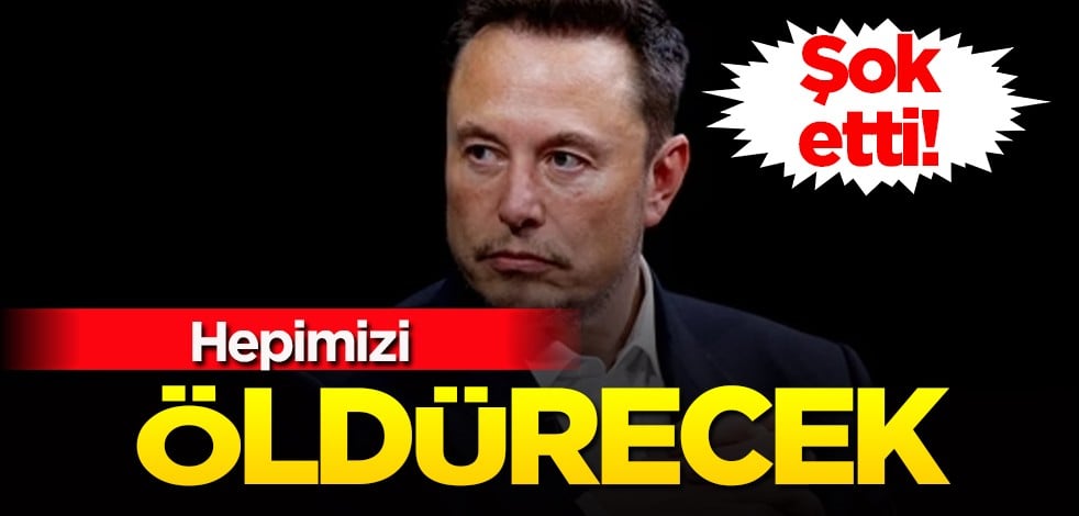 Elektronik devi Elon Musk'tan kötü haber: Yapay zeka hepimizi öldürecek! Çılgın iddia dehşete düşürdü! Dev proje