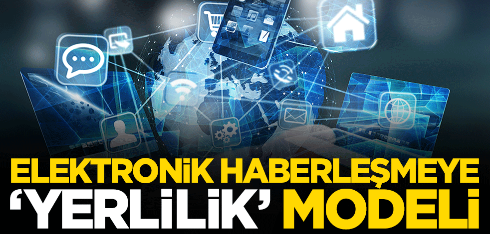 Resmi Gazete'de yayımlandı! Elektronik haberleşmeye ‘yerlilik’ modeli
