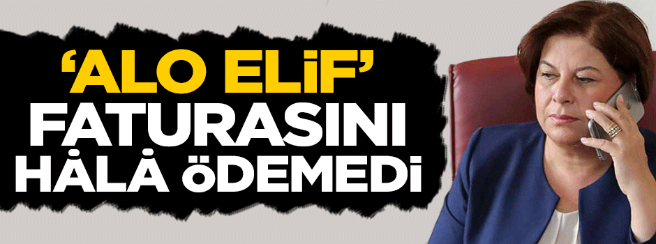 Elif Doğan Türkmen 2 milyonluk faturayı hâlâ ödemedi