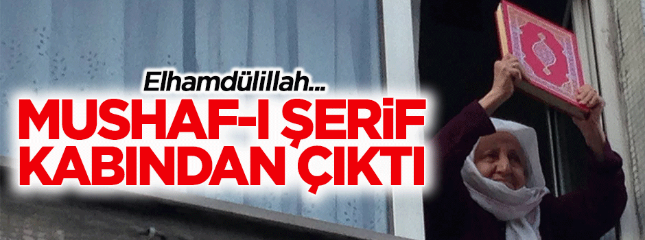 Elhamdülillah, Mushaf kabından çıktı!