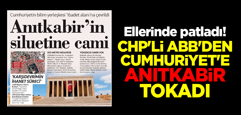 Ellerinde patladı! CHP'li ABB'den Cumhuriyet'e Anıtkabir tokadı