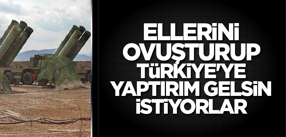 Ellerini ovuşturup Türkiye'ye yaptırım gelsin istiyorlar