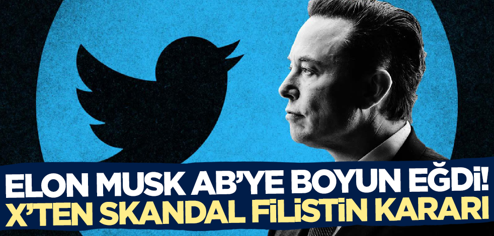 Elon Musk Avrupa'ya boyun eğdi! Twitter'dan skandal Filistin hamlesi