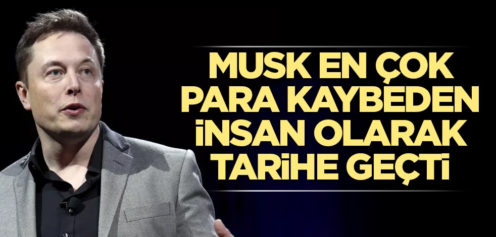 Elon Musk en çok para kaybeden insan olarak tarihe geçti
