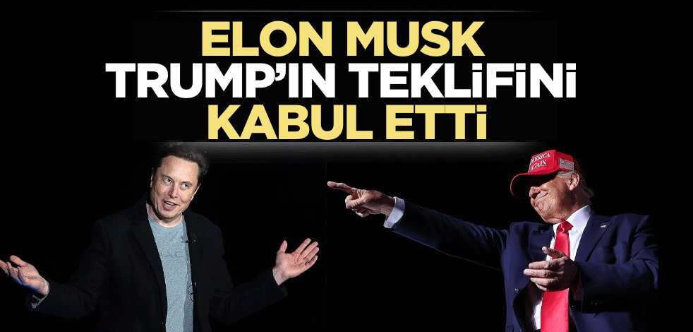 Elon Musk, Trump’ın teklifini kabul etti!