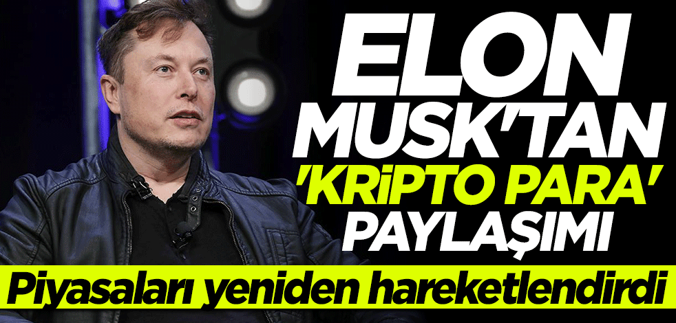 Elon Musk'tan kripto para paylaşımı! Piyasaları yeniden hareketlendirdi