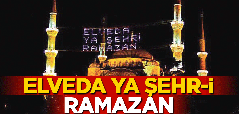Elveda Ya Şehr-i Ramazan