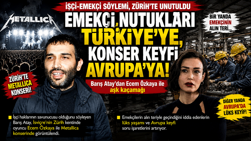 Emekçi nutukları Türkiye'ye, konser keyfi Avrupa'ya! İşçi-emekçi söylemi, Zürih’te unutuldu. Barış Atay’dan Ecem Özkaya ile aşk kaçamağı