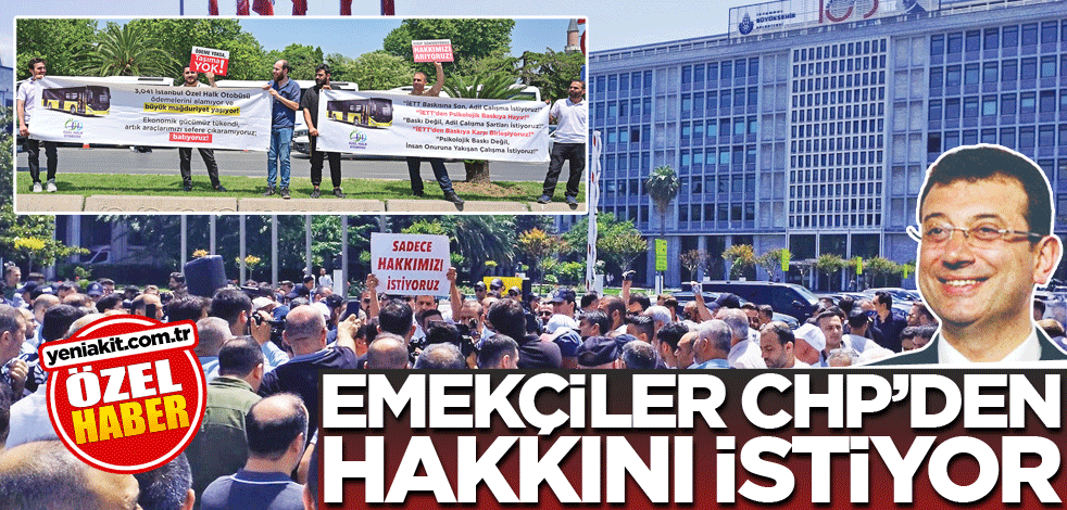 Emekçiler CHP'den hakkını istiyor