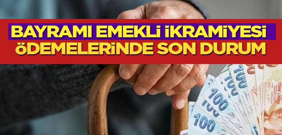 Emekli bayram ikramiyesi ödemelerinde yeni tablo! Emeklileri ilgilendiren haber Türkiye'ye verildi