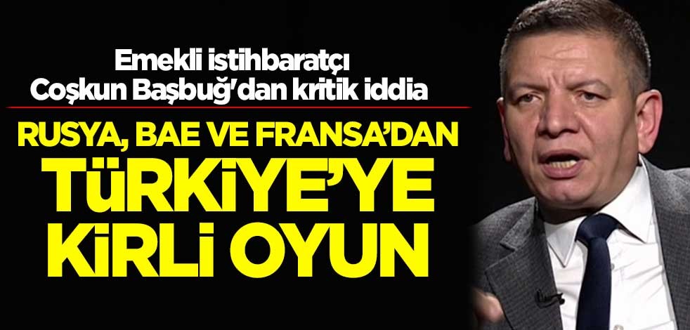 Emekli istihbaratçı Coşkun Başbuğ'dan kritik iddia