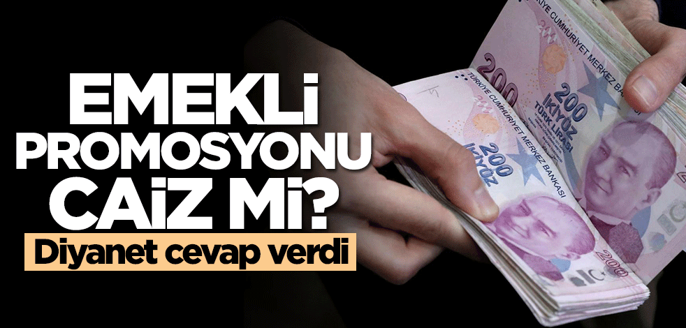 Emekli maaş promosyonu almak helal mi? Diyanet yanıtladı