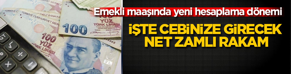 Emekli maaşında yeni hesaplama dönemi: İşte cebinize girecek net zamlı rakam