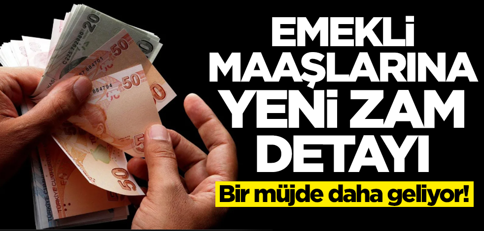 Emekli maaşlarına yeni zam bombası Bir müjde daha geliyor... Rakam ortaya çıktı