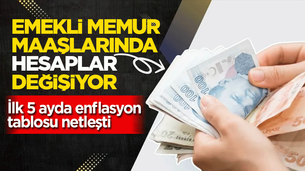 Emekli memur maaşlarında hesaplar değişiyor! Milyonların gözü Temmuz zammında: İlk 5 ayda enflasyon tablosu netleşti