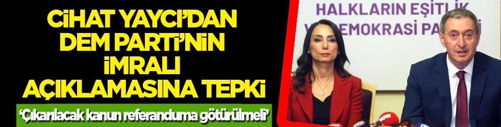 Emekli Tümamiral Cihat Yaycı, DEM Parti heyetinin İmralı görüşmesi sonrası tepki gösterdi