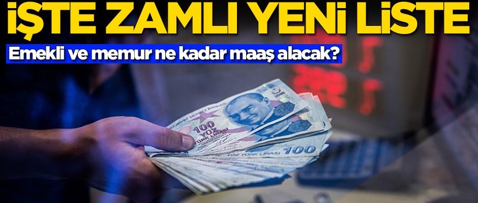 Emekli ve memur ne kadar maaş alacak? İşte zamlı yeni liste