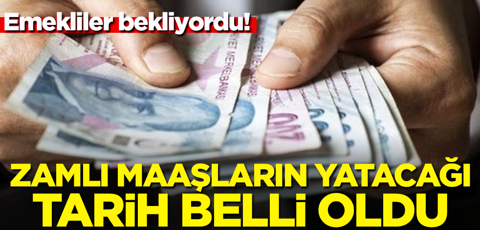 Emekliler bekliyordu! Zamlı maaşların yatacağı tarih belli oldu