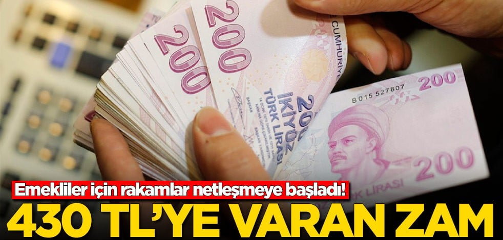 Emekliler için rakamlar netleşmeye başladı! 430 TL'ye varan zam geliyor