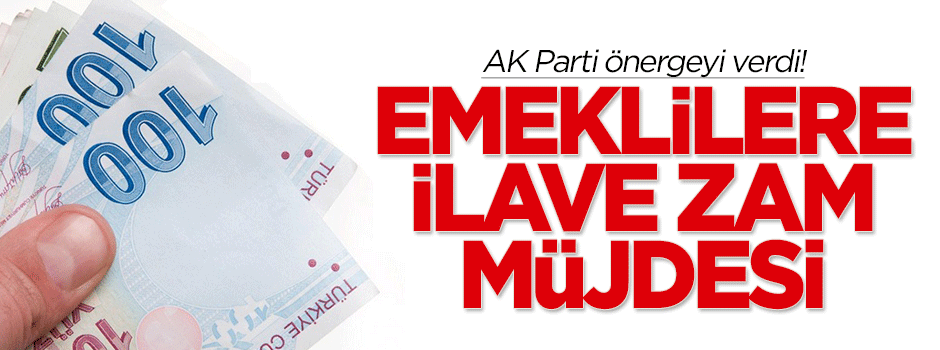 Emeklilere ilave zam müjdesi!