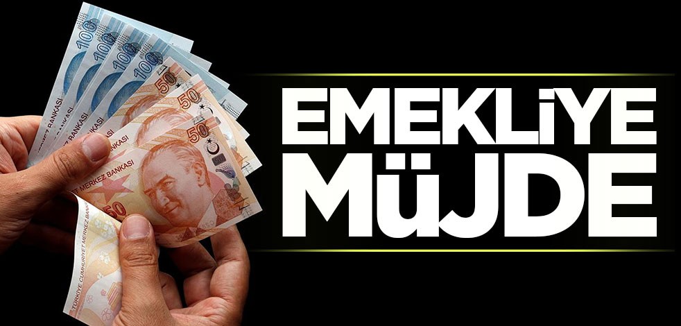 Emeklilere müjde