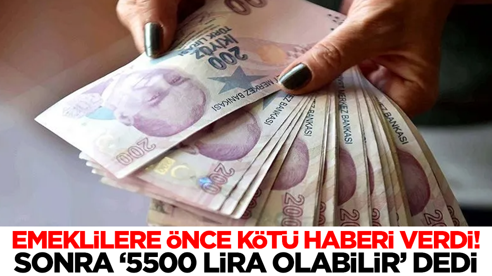 Emeklilere önce kötü haberi verdi! Sonra '5500 lira olabilir' dedi