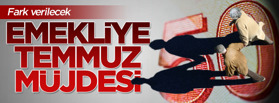 Emeklilerin gözü Temmuz zammıda