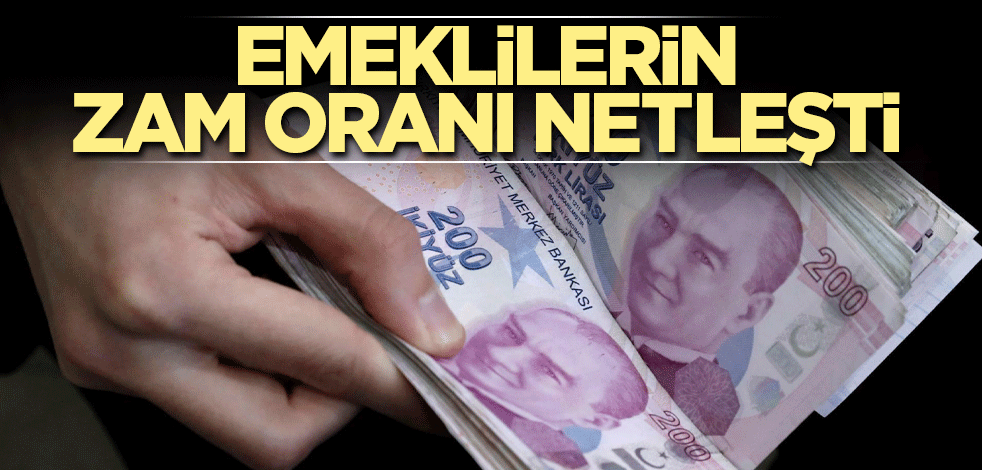 Emeklilerin zam oranı netleşti