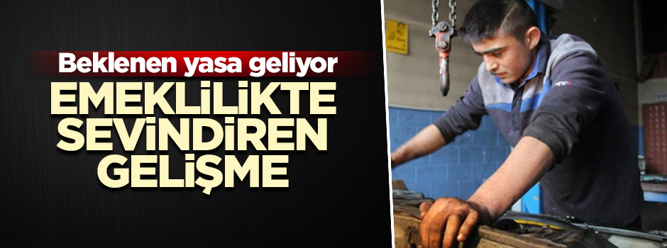Emeklilikte sevindiren gelişme… Beklenen yasa geliyor