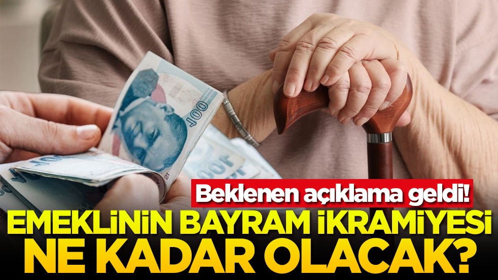Emeklinin bayram ikramiyesi ne kadar olacak? Beklenen açıklama geldi!