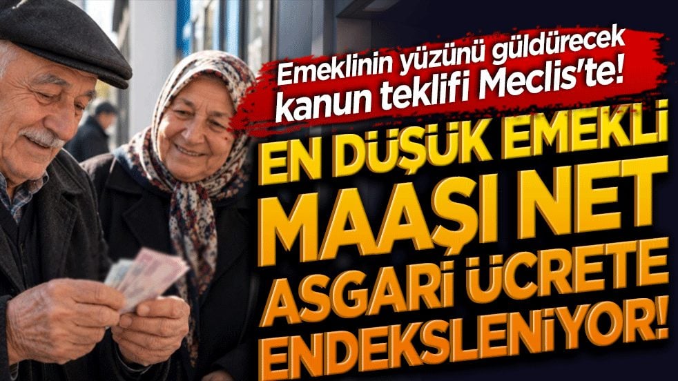 Emeklinin yüzünü güldürecek kanun teklifi Meclis'te! En düşük emekli maaşı net asgari ücrete endeksleniyor!