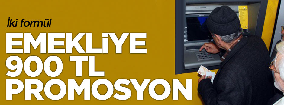 Emekliye 900 lira promosyon masada