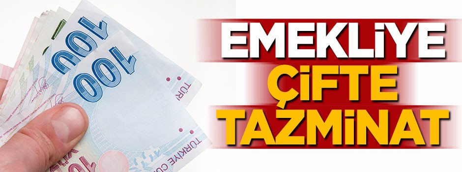 Emekliye çifte tazminat hakkı