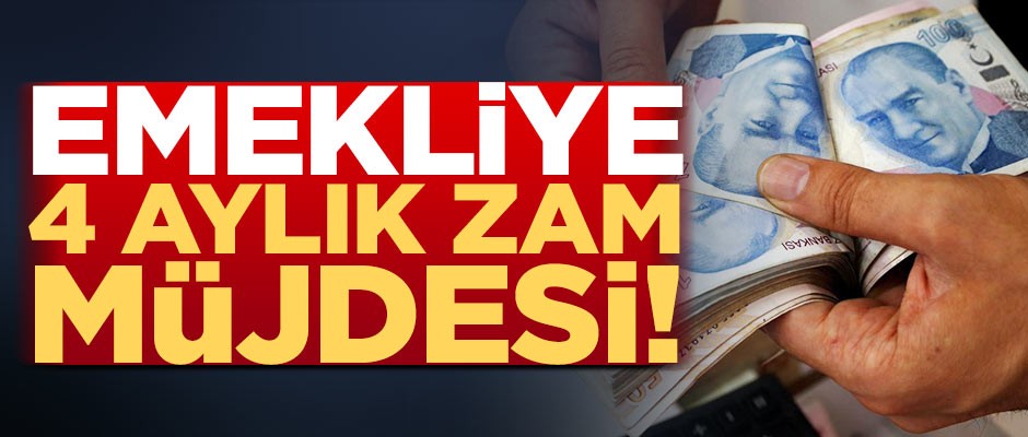 Emekliye müjde! 4 aylık zam