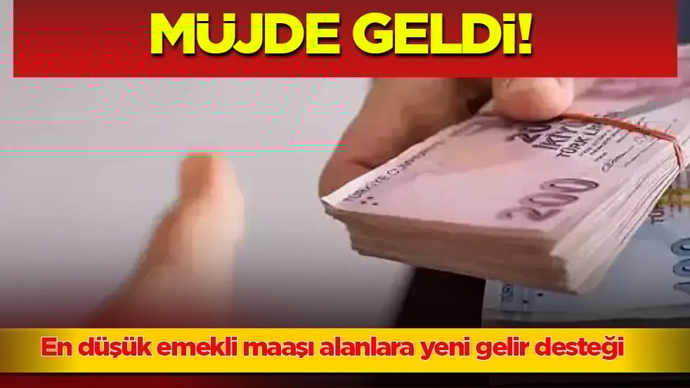 Emekliye müjde geldi: En düşük emekli maaşı alanlara yeni gelir desteği! 