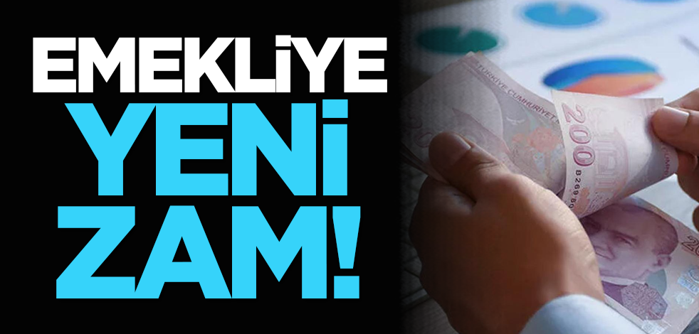 Emekliye yeni zam!