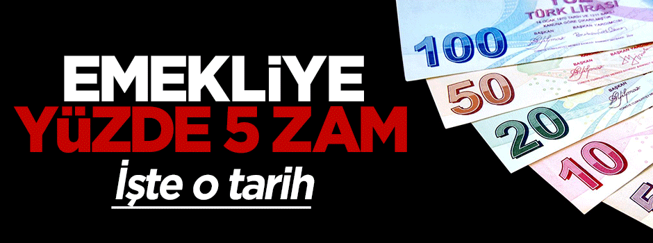 Emekliye yüzde 5 zam geliyor