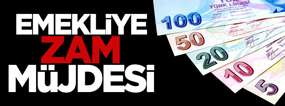 Emekliye zam müjdesi!