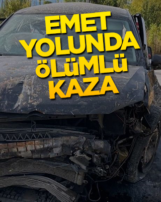 Emet yolunda ölümlü kaza