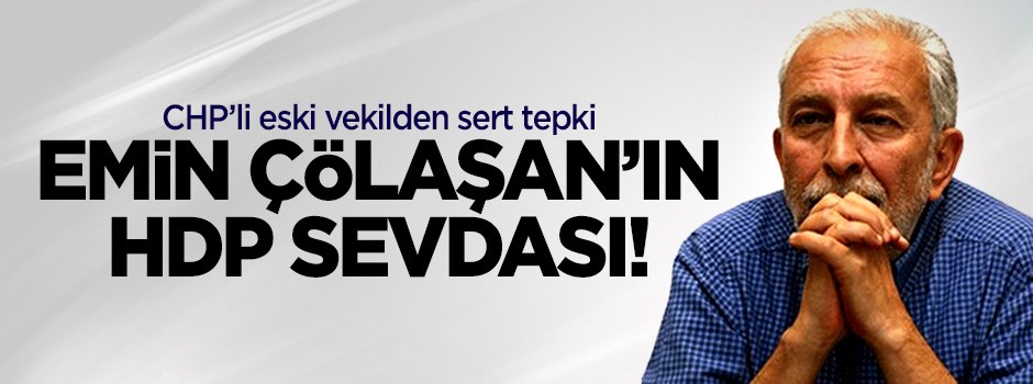 Emin Çölaşan ikiyüzlülüğü! HDP için oy istedi