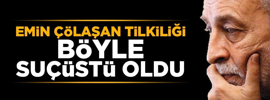 Emin Çölaşan tilkiliği, böyle suçüstü oldu!