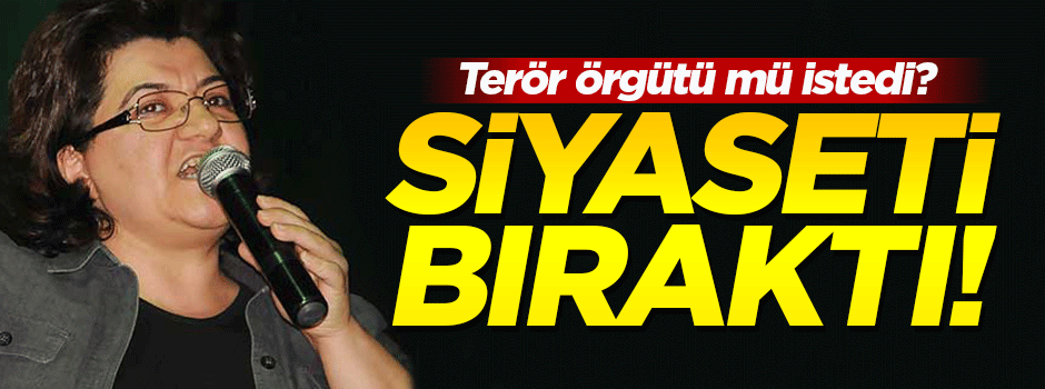 Emine Ayna siyaseti bıraktığını açıkladı