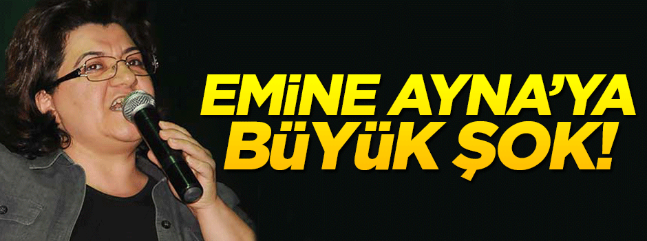Emine Ayna'ya dava açıldı!