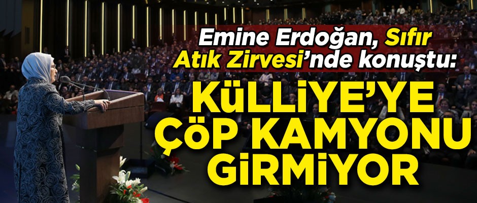 Emine Erdoğan: Külliye'ye çöp kamyonu girmiyor