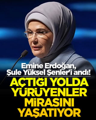 Emine Erdoğan, Şule Yüksel Şenler'i andı! Açtığı yolda yürüyenler mirasını yaşatıyor