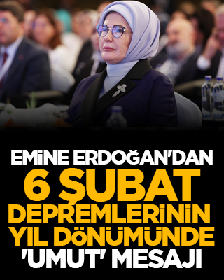 Emine Erdoğan'dan 6 Şubat depremlerinin yıl dönümünde 'umut' mesajı