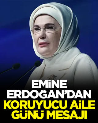 Emine Erdoğan’dan Koruyucu Aile Günü mesajı