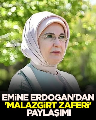 Emine Erdoğan'dan 'Malazgirt Zaferi' paylaşımı